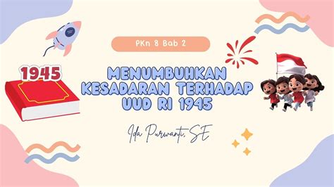 MENUMBUHKAN KESADARAN TERHADAP UUD RI 1945 Materi PPKn 8 Bab 2 YouTube