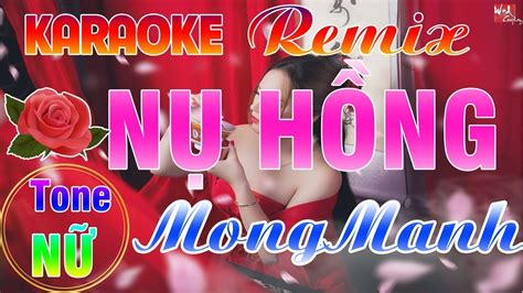 Karaoke NỤ HỒNG MONG MANH REMIX Tone nữ Nhạc sống Son KB YouTube