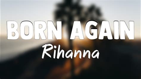 Born Again Rihanna Lyrics Video Youtube