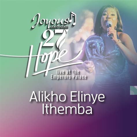 Alikho Elinye Ithemba Live At The Emperors Palace Single By