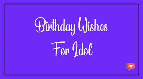 Best 30 Birthday Wishes For Idol Bdaywishesmsg