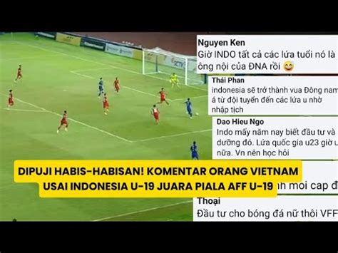 Dipuji Habis Habisan Komentar Orang Vietnam Usai Indonesia U Juara