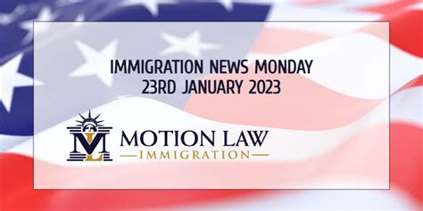 Immigration News Monday 23rd January 2023 | Motion Law