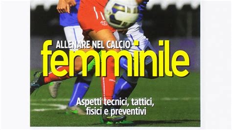 I 10 Migliori Libri Sul Calcio Femminile Notizie Scientifiche It