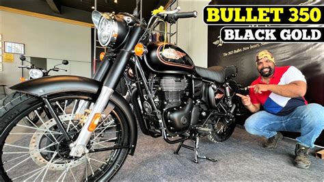 New Bullet 350 Top Variant Black Gold 2 53lacs On Road Is It Worth Buying Youtube