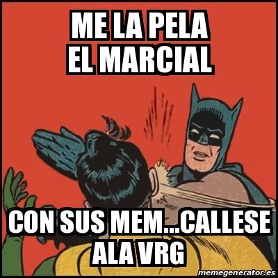 Meme Batman Slaps Robin Me La Pela El Marcial Con Sus Mem Callese