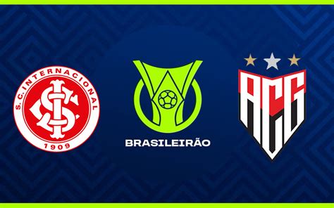 Internacional X Atl Tico Go Pelo Brasileir O Onde Assistir Ao Vivo