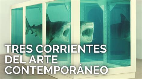 Tres Corrientes Actuales Del Arte Contempor Neo Youtube