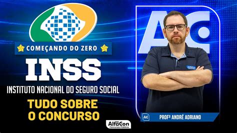 Concurso Inss Tudo Sobre O Novo Certame E Dicas De Estudo