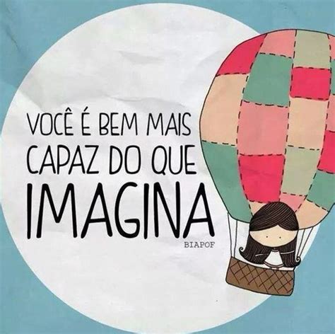 Voce E Bem Mais Capaz Do Que Imagina Portuguese Quotes Words Quotes