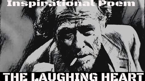 The Laughing Heart Charles Bukowski Inspirational Poem Youtube