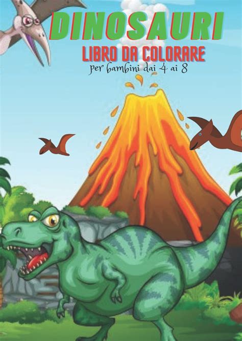 Buy Libro Da Colorare Di Dinosauri Per Bambini Dai Ai Libro Da