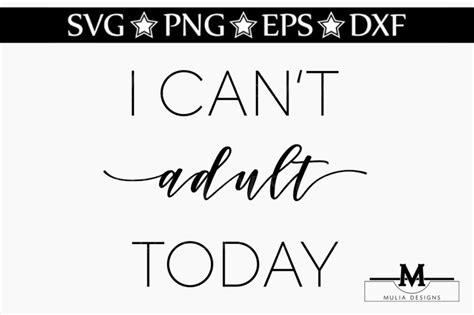 I Can T Adult Today SVG By Mulia Designs TheHungryJPEG