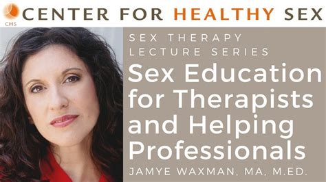 Jamye Waxman On Sex Ed For Therapists And Helping Professionals Youtube