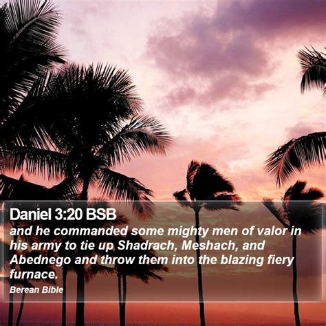 Daniel 3 20 BSB And He Commanded Some Mighty Men Of Valor In His