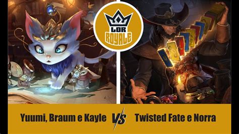 Riot Lock L Yuumi Braum E Kayle VS Twisted Fate E Norra LOR Royale