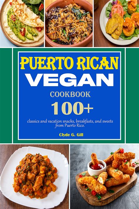 Puerto Rican Vegan Cookbook: 100 classics and vacation snacks, breakfasts, and sweets from ...