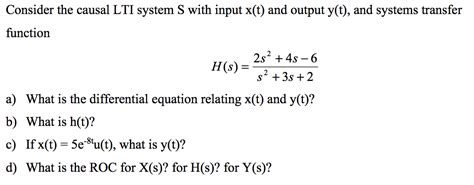 Solved Consider The Causal LTI System S With Input X T And Chegg