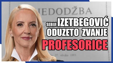 Bakir I Sebija Izetbegovi Sebiji Oduzeto Zvanje Profesorice Youtube