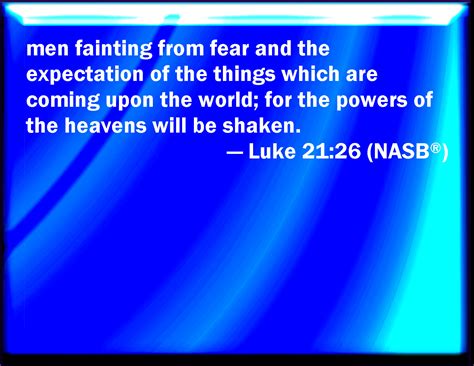 Luke 21 26 Men S Hearts Failing Them For Fear And For Looking After