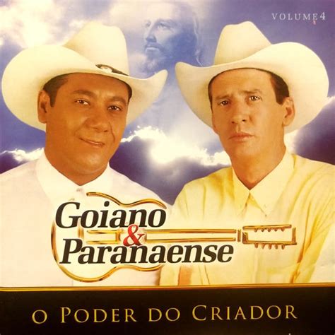 Goiano Paranaense O Poder Do Criador - O Poder do Criador, Vol. 4 (Volume 4), Goiano & Paranaense - Qobuz