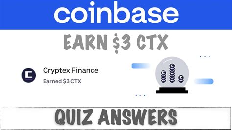 CRYPTEX FINANCE Quiz Answers On Coinbase Earn Free CTX Worth Of 3