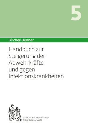 Bircher Benner Handbuch 5 zur Steigerung der Abwehrkräfte und gegen