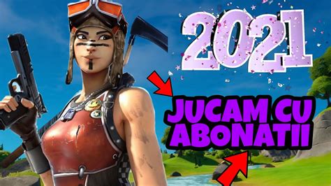 Primul Live Pe 2021 Jucam Cu Abonatiifortnite Cu Abonatiifortnite