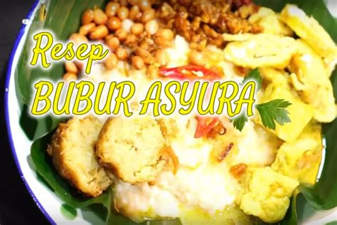 Resep Bubur Asyura Atau Suro Sajian Kuliner Tradisional Khas Bulan