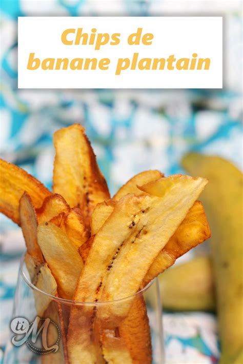 Chips De Banane Plantain Ti Molokoy Blog