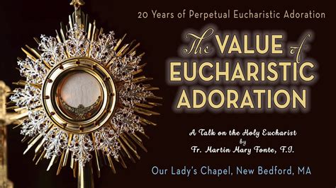 The Redemptive And Sanctifying Value Of Eucharistic Adoration Fr