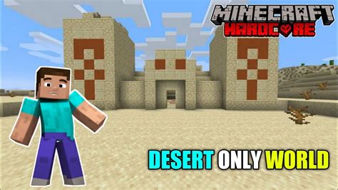 I Survived In Minecraft Hardcore Desert Only World Youtube