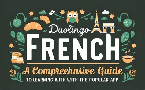 Duolingo French: A Comprehensive Guide To Learning With The Popular App