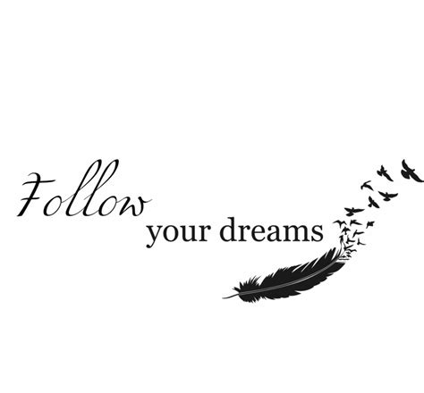 Quotes About Following Your Dreams Tattoo