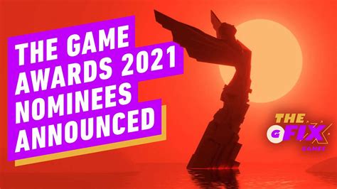 The Game Awards 2021 Nominations Announced Ign Daily Fix The Global Herald