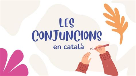 La Conjunci Conjuncions En Catal