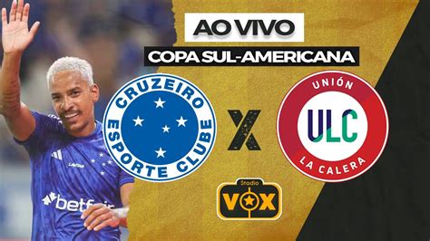 Cruzeiro X Uni N La Calera Ao Vivo Copa Sul Americana