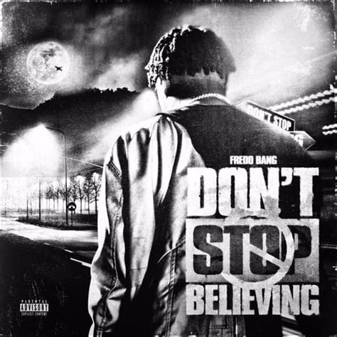 Fredo Bang – Don't Stop Believing Lyrics | Genius Lyrics