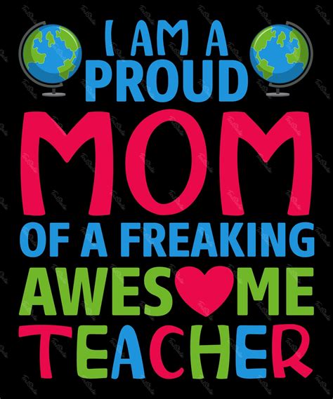 I Am A Proud Mom Of A Freaking Awesome Teacher Premium Vector File