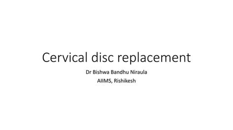 Cervical Disc Replacement in Orthopaedics | PPT