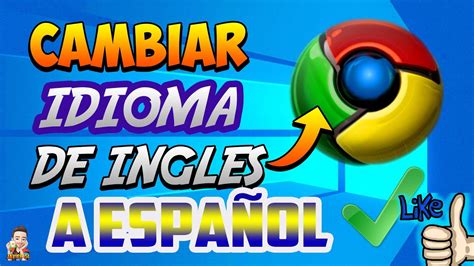 Como CAMBIAR EL IDIOMA del ESPAÑOL al INGLES en Google Chrome 2020