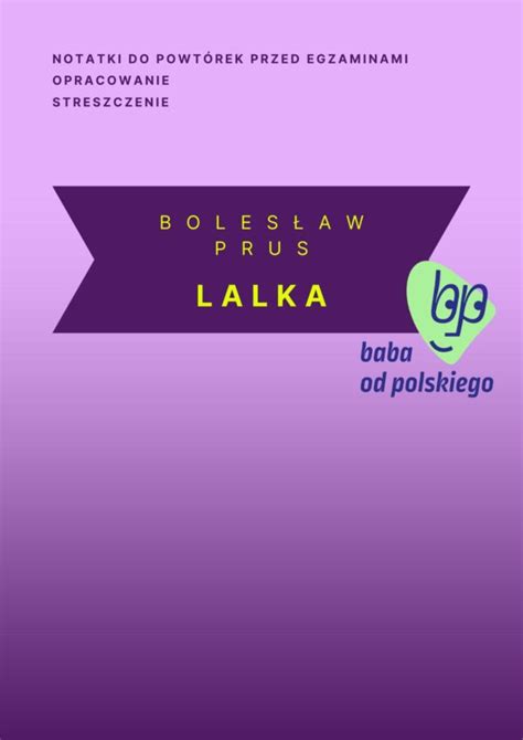 Boles Aw Prus Lalka Streszczenie I Opracowanie Baba Od Polskiego