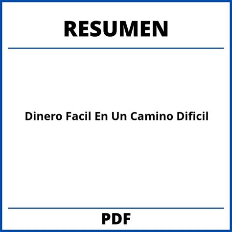 Dinero Facil En Un Camino Dificil Resumen