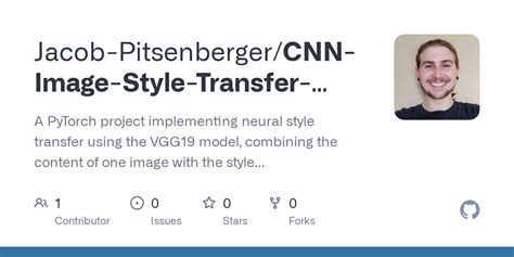 Github Jacob Pitsenberger Cnn Image Style Transfer Using Vgg And