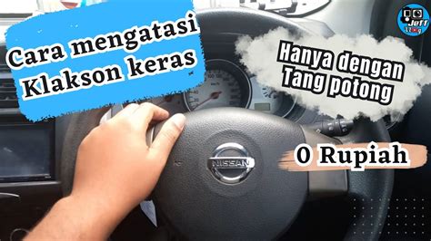 Cara Mengatasi Klakson Grand Livina Keras Modal 0 Rupiah YouTube