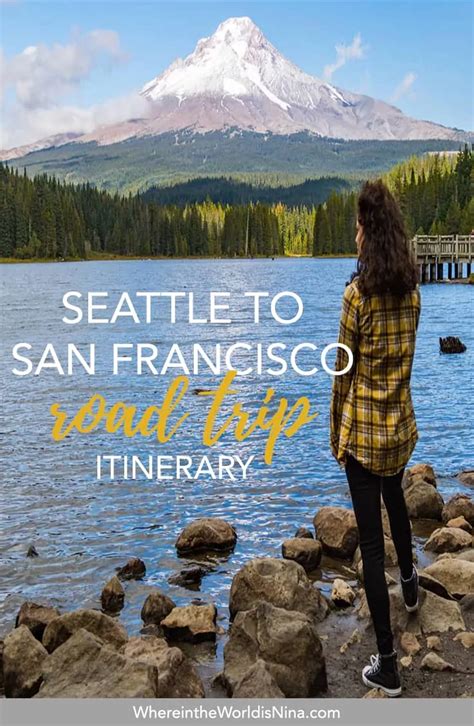 West Coast Road Trip Seattle To San Francisco Adventures And