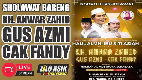 Gus Azmi Sholawatan Bareng Kh Anwar Zahid Desa Lolawang Mojokerto