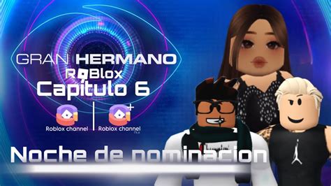 Gran Hermano Roblox Capitulo Gala De Nominaci N Y Salvaci N Youtube