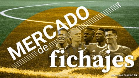 Mercado De Fichajes Altas Y Bajas De Los Equipos De Primera Para La