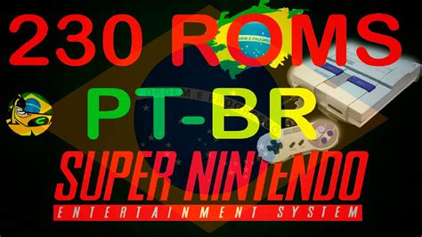 PACK 230 ROMS SUPER NINTENDO TRADUZIDOS PT BR YouTube